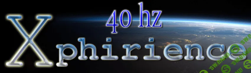 [BlissCoded Sound] 40 hz Xphirience - Выход из тела, осознанные сны (2018)