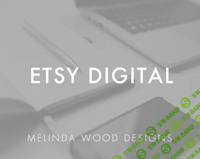 [Джастин Пейдж Вуд] Магазин цифровых товаров на Etsy (2018)