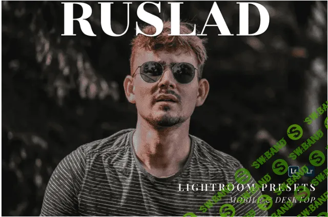 [elements.envato] Ruslad Mobile and Desktop Lightroom Presets (2021)