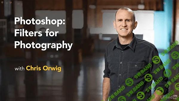 [Lynda - Chris Orwig] Photoshop: Filters for Photography