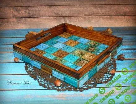 [Наталья Блисс] Поднос "Сaramello" + всё о декоре и имитации керамической плитки (2019)