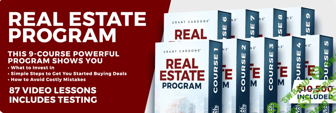 [SUPER HOT SHARE] Grant Cardone Real Estate Program - How To Create Wealth Investing in Real Estate (ENG) (2019)