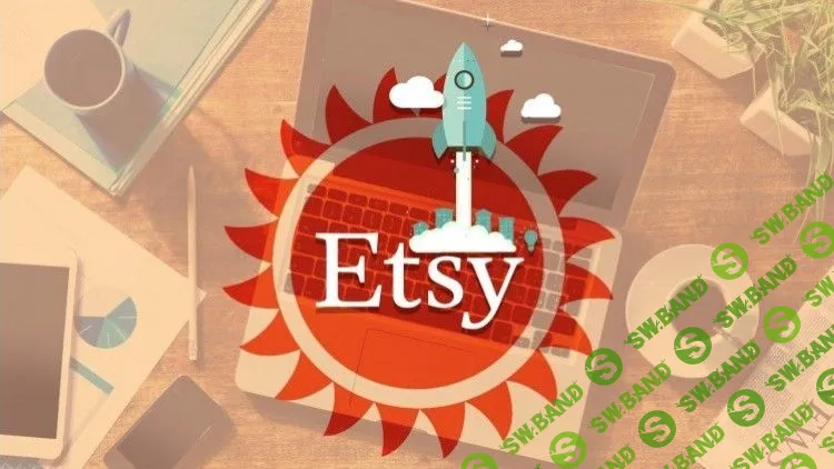 [Udemy] SEO 2017 - ETSY - Поисковая оптимизация и больше продаж!
